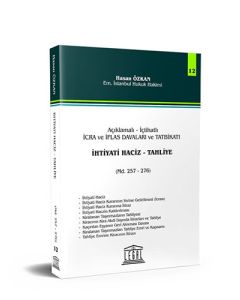 Açıklamalı – İçtihatlı İcra ve İflas Davaları ve Tatbikatı - İhtiyati Haciz- Tahliye (Seri 12)