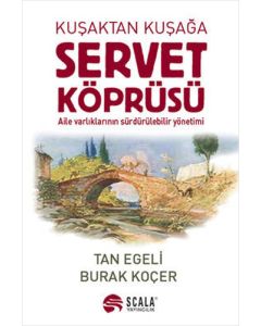 Kuşaktan Kuşağa Servet Köprüsü (Ciltli)