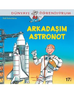 Dünyayı Öğreniyorum – Arkadaşım Astronot
