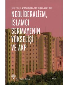 Neoliberalizm, İslamcı Sermayenin Yükselişi ve Akp