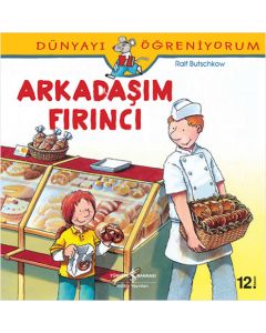 Dünyayı Öğreniyorum - Arkadaşım Fırıncı