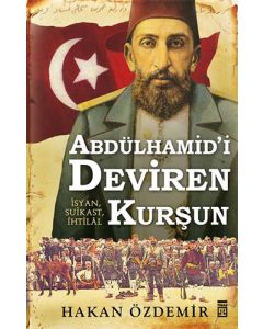 Abdülhamid'i Deviren Kurşun