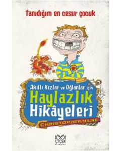 Akıllı Kızlar ve Oğlanlar İçin Haylazlık Hikayeleri-Tanıdığım En Cesur Çocuk
