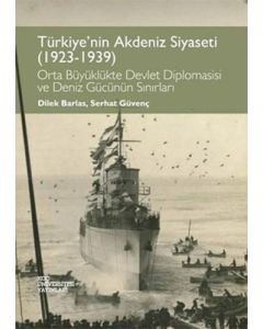 Türkiye'nin Akdeniz Siyaseti (1923 - 1939)