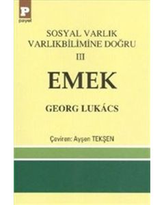 Sosyal Varlık Varlıkbilimine Doğru 3 - Emek