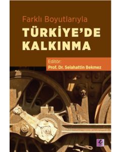 Farklı Boyutlarıyla Türkiye'de Kalkınma