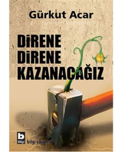 Direne Direne Kazanacağız
