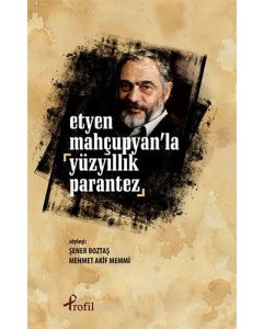 Etyen Mahçupyan'la Yüzyıllık Parantez