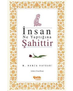 İnsan Ne Yaptığına Şahittir