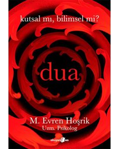 Dua - Kutsal mı Bilimsel mi?