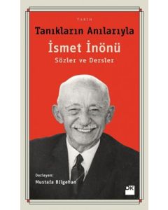 Tanıkların Anılarıyla İsmet İnönü