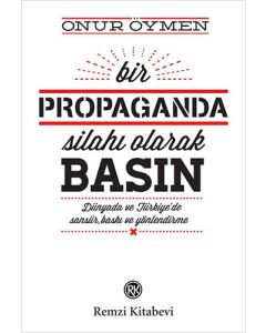 Bir Propaganda Silahı Olarak Basın