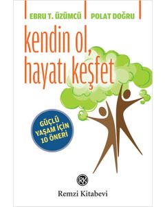 Kendin Ol, Hayatı Keşfet