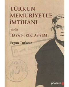 Türkün Memuriyetle İmtihanı ya da Hayat-ı Kırtasiyem