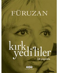 Kırk Yedi’liler 40 Yaşında