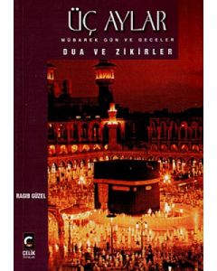Üç Aylar Mübarek Gün ve Geceler Dua ve Zikirler