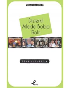 Ekranın Kısa Tarihi 2: Dizierkil Ailede Baba Rolü