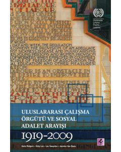 Uluslararası Çalışma Örgütü ve Sosyal Adalet Arayışı 1919-2009