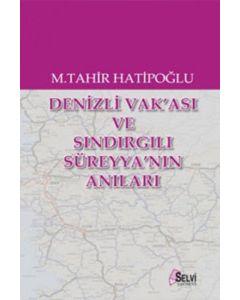Denizli Vak'ası ve Sındırgılı Süreyya'nın Anıları