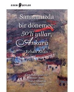 Sanatımızda Bir Dönemeç: 50'li Yıllar Ankara
