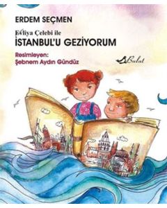 Evliya Çelebi ile İstanbul’u Geziyorum
