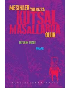 Mesihler Yalnızca Kutsal Masallarda Olur