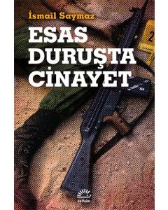 Esas Duruşta Cinayet