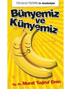 Bünyemiz ve Künyemiz