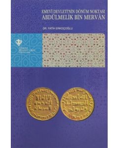 Emevi Devleti'nin Dönüm Noktası Abdülmelik Bin Mervan