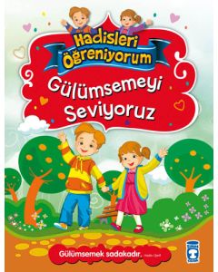 Gülümsemeyi Seviyoruz - Hadisleri Öğreniyorum