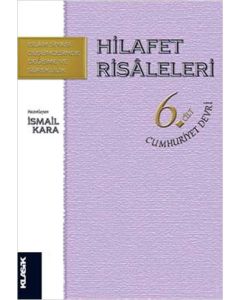 Hilafet Risaleleri Cilt 6: Cumhuriyet Devri