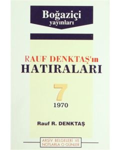 Rauf Denktaş’ın Hatıraları Cilt: 7 - 1970