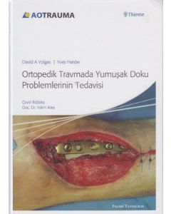 Ortopedik Travmada Yumuşak Doku Problemlerinin Tedavisi (Ciltli)