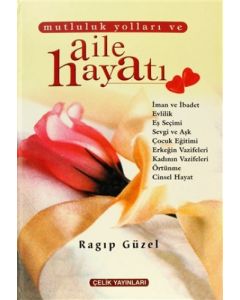 Mutluluk Yolları ve Aile Hayatı (2. Hamur) - Ciltli