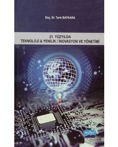 21. Yüzyılda Teknoloji ve Yenilik / İnovasyon ve Yönetimi