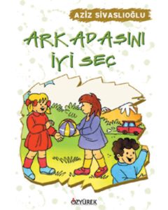 Arkadaşını İyi Seç