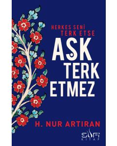 Herkes Seni Terk Etse Aşk Terk Etmez