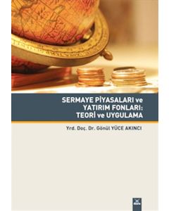 Sermaye Piyasaları ve Yatırım Fonları: Teori ve Uygulama