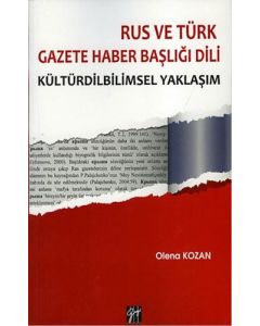 Rus ve Türk Gazete Haber Başlığı Dili - Kültürdilbilimsel Yaklaşım