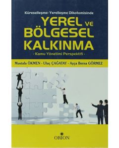 Küreselleşme - Yerelleşme Dikotomisinde Yerel ve Bölgesel Kalkınma
