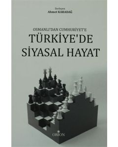 Osmanlı'dan Cumhuriyet'e Türkiye'de Siyasal Hayat