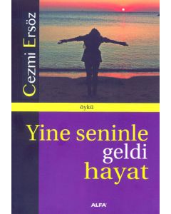 Yine Seninle Geldi Hayat