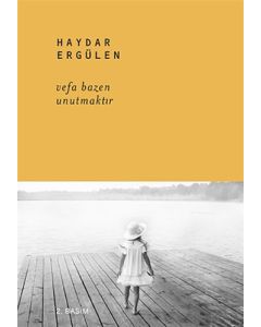 Vefa Bazen Unutmaktır