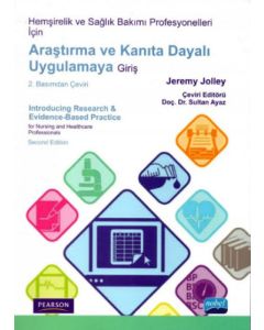Hemşirelik ve Sağlık Bakımı Profesyonelleri için Araştırma ve Kanıta Dayalı Uygulamaya Giriş