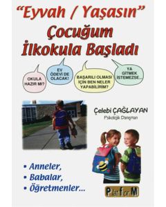 "Eyvah/Yaşasın" Çocuğum İlkokula Başladı