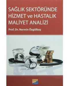 Sağlık Sektöründe Hizmet ve Hastalık Maliyet Analizi