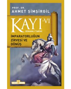 Kayı 6 - İmparatorluğun Zirvesi ve Dönüş