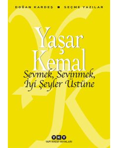 Sevmek, Sevinmek, İyi Şeyler Üstüne
