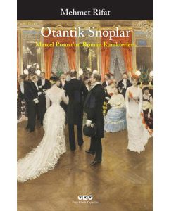Otantik Snoplar – Marcel Proust’un Roman Karakterleri
