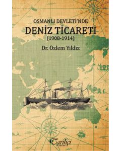 Osmanlı Devleti'nde Deniz Ticareti (1908 - 1914)